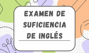 Lee más sobre el artículo EXAMEN DE SUFICIENCIA DE INGLÉS
