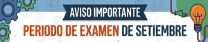 Lee más sobre el artículo EXÁMENES PERIODO SETIEMBRE