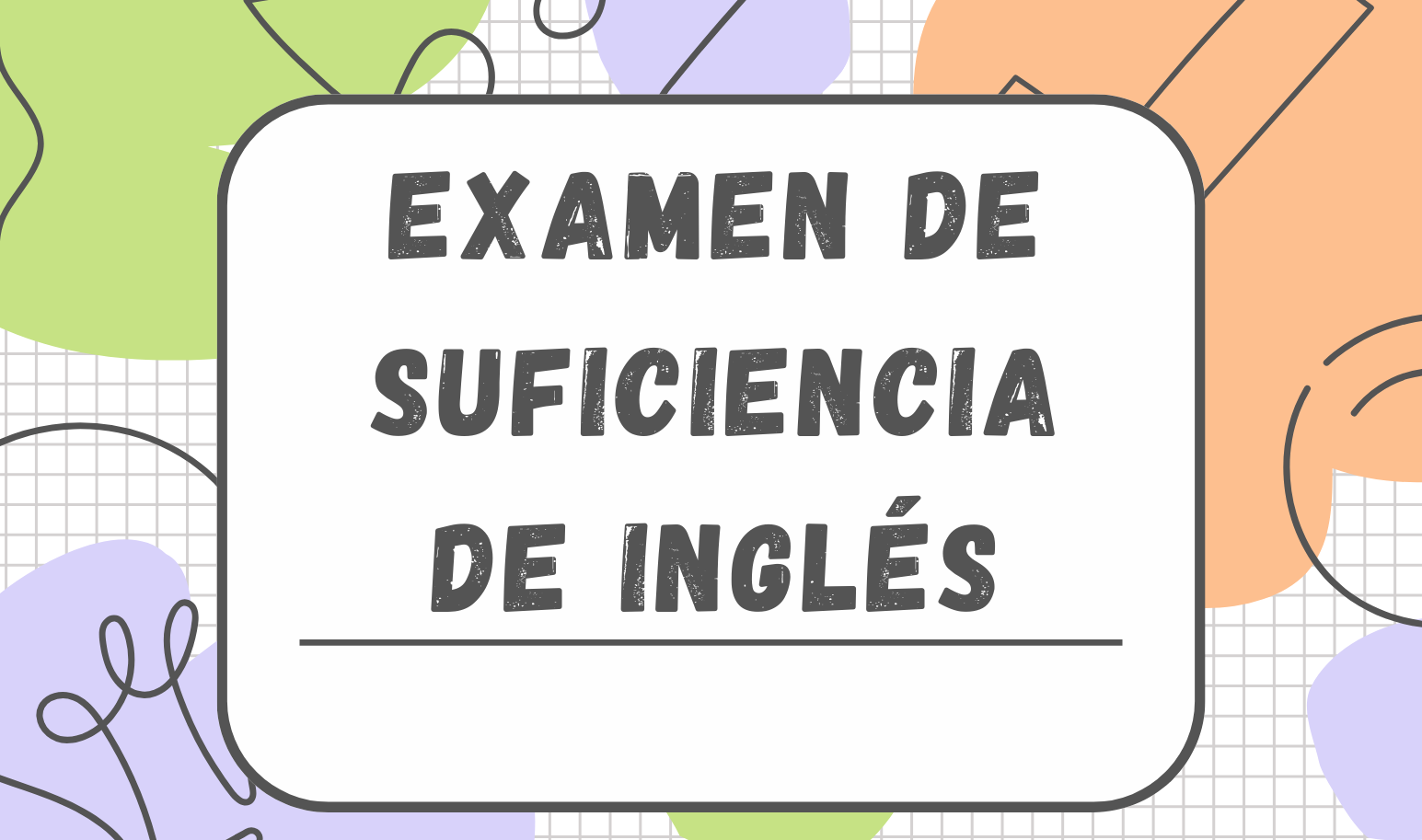 Lee más sobre el artículo EXAMEN DE SUFICIENCIA DE INGLÉS