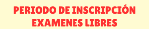 Lee más sobre el artículo EXÁMENES LIBRES