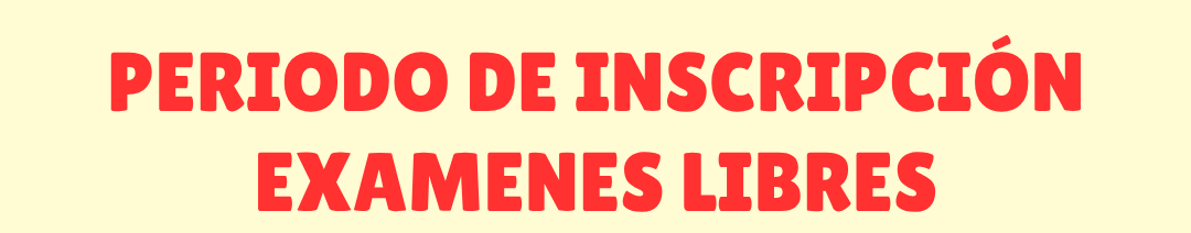 Lee más sobre el artículo EXÁMENES LIBRES