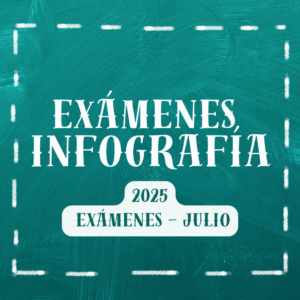 Lee más sobre el artículo EXÁMENES INFOGRAFIA – PERIODO JULIO 2025