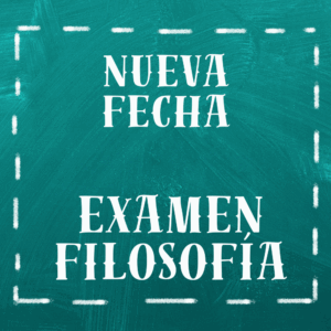 Lee más sobre el artículo NUEVA FECHA DE EXAMEN FILOSOFÍA