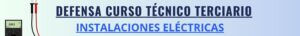 Lee más sobre el artículo DEFENSA CURSO TÉCNICO TERCIARIO. INSTALACIONES ELÉCTRICAS