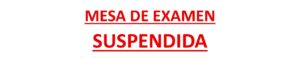 Lee más sobre el artículo MESA DE EXAMEN SUSPENDIDA – PROGRAMACIÓN