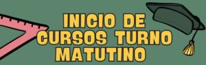 Lee más sobre el artículo INICIO DE CURSOS TURNO MATUTINO