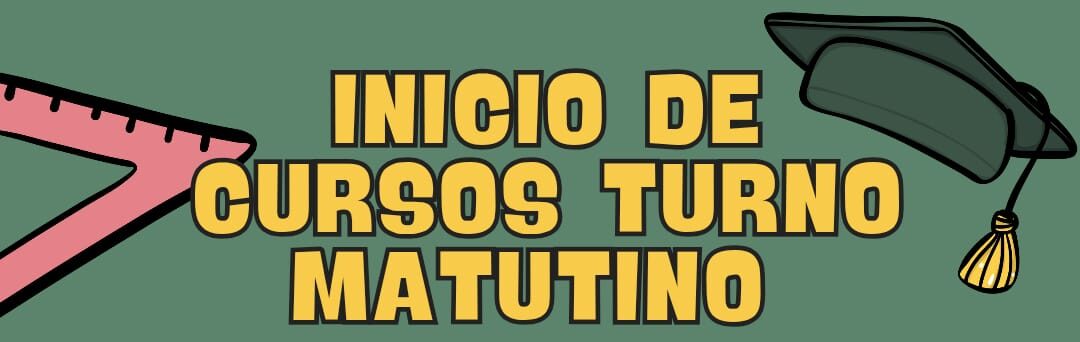 Lee más sobre el artículo INICIO DE CURSOS TURNO MATUTINO